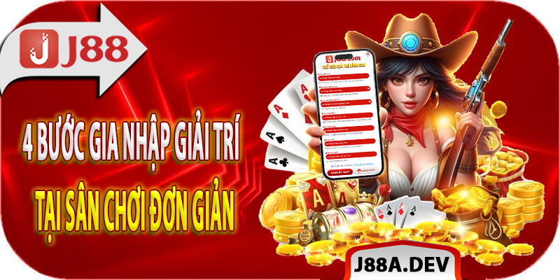 4 bước gia nhập giải trí tại sân chơi đơn giản